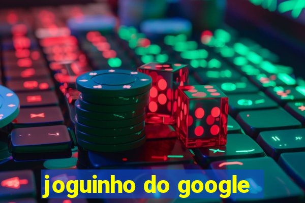 joguinho do google